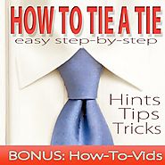 How To Tie A Tie: Easy Step-By-Step