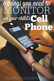 6 Things You Need to Monitor on Your Child's Cell Phone - Outside the Box Mom