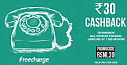 Rs. 30 Cashback on Payment of Min. BSNL Landline Bills Of Min. Rs.300 - Freecharge