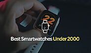 Best Smartwatches Under 2000 in India (2023)