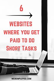 6 Websites where you get paid to do Short Tasks