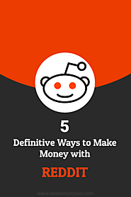 How to Make Money with Reddit (5 Definitive Ways)