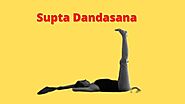 Supta Dandasana Benefits and Precautions