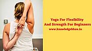 Yoga For Flexibility And Strength For Beginners