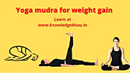 Yoga mudra for weight gain