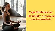 Yoga Stretches For Flexibility Advanced