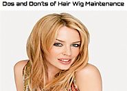The Dos and Don’ts of Hair Wig Maintenance and Care