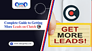 Complete Guide to Getting More Leads on Clutch in 2024