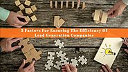 3 Factors For Ensuring The Efficiency Of Lead Generation Companies