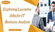 Exploring Lucrative Jobs for IT Business Analysts | Stafficial