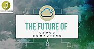 The Future of Cloud Computing
