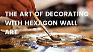 The Art of Decorating with Hexagon Wall Art | TechPlanet