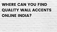 Where Can You Find Quality Wall Accents Online India? | Zupyak