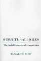Structural Holes: The Social Structure of Competition by Ronald Burt