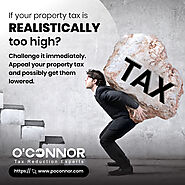 If your property tax is realistically too high?