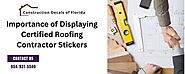 The Importance of Displaying Certified Roofing Contractor Stickers