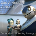 See A Need, Fill A Need - The Simplicity Of Social Media Marketing