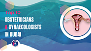 Top 10 Obstetricians and Gynaecologists in Dubai