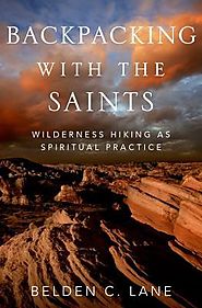 Backpacking with The Saints: Wilderness Hiking as Spiritual Practice