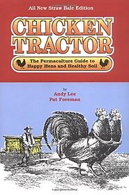 Chicken Tractor: The Permaculture Guide to Happy Hens and Healthy Soil