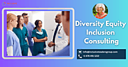 Diversity Equity Inclusion Consulting: Empowering Organizations for a Better Future