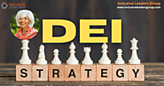 DEI Strategy: Fostering Diversity, Equity, and Inclusion in the Workplace – Inclusive Leaders Group