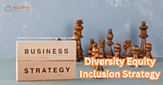 Crafting a Powerful Diversity, Equity, and Inclusion (DEI) Strategy for Success – Inclusive Leaders Group