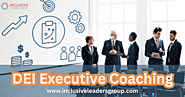DEI Executive Coaching: Empowering Inclusivity and Diversity in Leadership – Inclusive Leaders Group