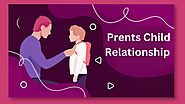 Parents Child Relationships