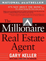The Millionaire Real Estate Agent: It's Not About the Money...It's About Being the Best You Can Be!