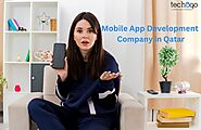 Choosing the Best Mobile App Development Company in Qatar: A Comprehensive Guide