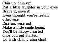 No matter what or when, you walk with your chin up