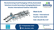 Revolutionizing Food Packaging: Infinity Automated Solutions Unveils Secondary Packaging Machine at Anutec Internatio...