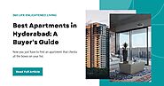 Best Apartments in Hyderabad: A Buyer’s Guide
