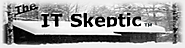 IT Skeptic