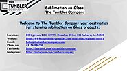 Buy Sublimation on Glass at The Tumbler Company | PPT