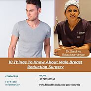 10 Things To Know About Male Breast Reduction Surgery