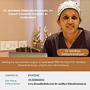 Dr. Sandhya Balasubramanyan, An Expert Cosmetic Surgeon in Hyderabad