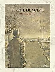 “EL ARTE DE VOLAR” de ANTONIO ALTARRIBA Y KIM.