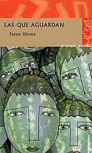 “LAS QUE AGUARDAN" de FATOU DIOME