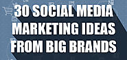 30 social media marketing ideas from big brands