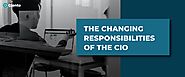 The Changing Responsibilities Of The CIO: Avoiding Common Pitfalls