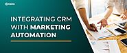 Integrating CRM with Marketing Automation