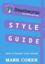 You can also read the Smashwords Style Guide: