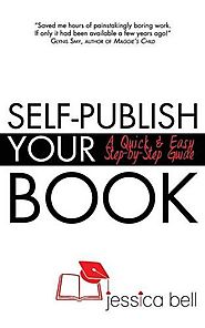 Self-Publish Your Book: A Quick & Easy Step-by-Step Guide