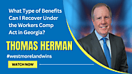 What Type of Benefits Can I Recover Under the Workers Comp Act in Georgia?