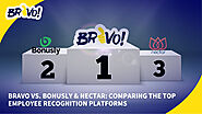 BRAVO Vs. Bonusly & Nectar: Comparing the Top Employee Recognition Platforms