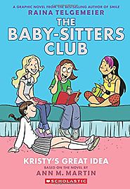 Kristy's Great Idea: Full-Color Edition (The Baby-Sitters Club Graphix #1) Paperback by Ann M. Martin (Author), Raina...