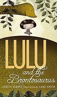Lulu and the Brontosaurus by Judith Viorst (Author), Lane Smith (Illustrator)