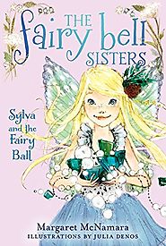 The Fairy Bell Sisters #1: Sylva and the Fairy Ball by Margaret McNamara